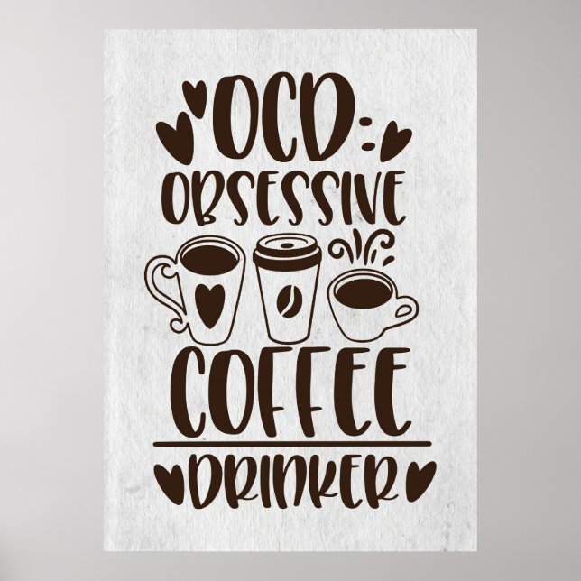 Kaffeälskare OCD Besatt Kaffe Dryckare Poster (Framsidan)