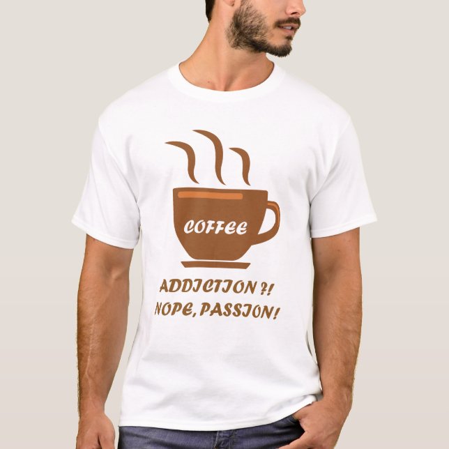 Kaffeberoende - Nej Passion T Shirt (Framsida)