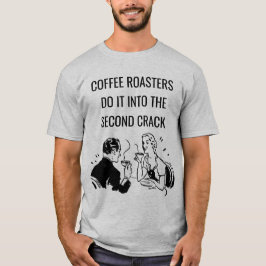 Kaffebrännare Innuendo Pun T-Shirt