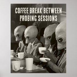 Kaffebrott Ta en paus från Alienbortrövanden Poster