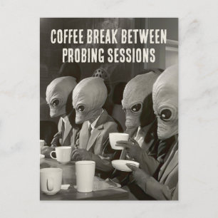 Kaffebrott Ta en paus från Alienbortrövanden Vykort