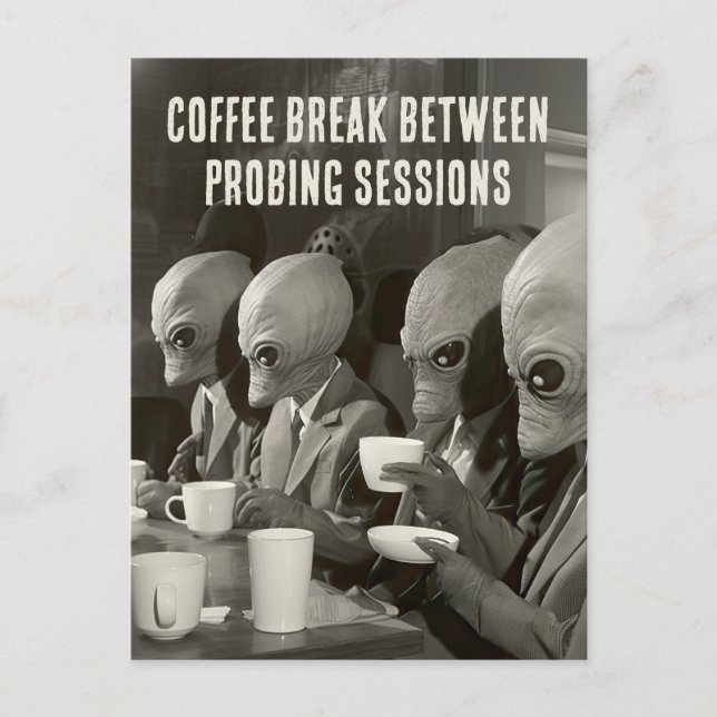 Kaffebrott Ta en paus från Alienbortrövanden Vykort (Framsida)