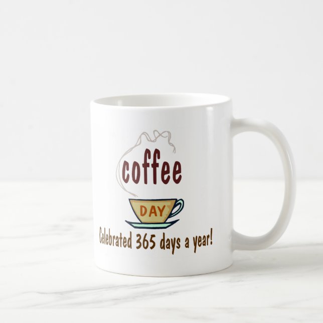 Kaffedagen firade 365 dagar om året kaffemugg (Höger)