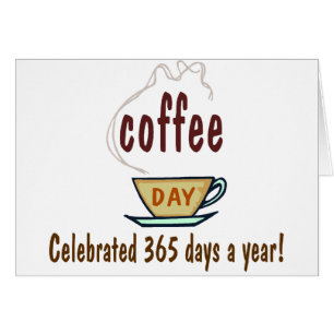 Kaffedagen firas 365 dagar per år hälsningskort