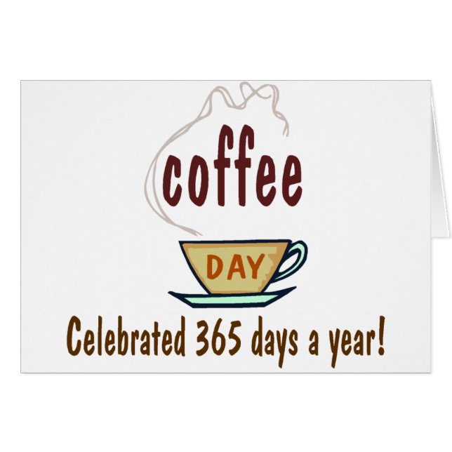 Kaffedagen firas 365 dagar per år hälsningskort (Framsidan Horizontal)