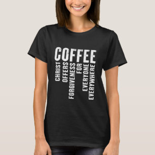 Kaffedefinition Kristus Erbjuder Förlåtelse Citat T Shirt