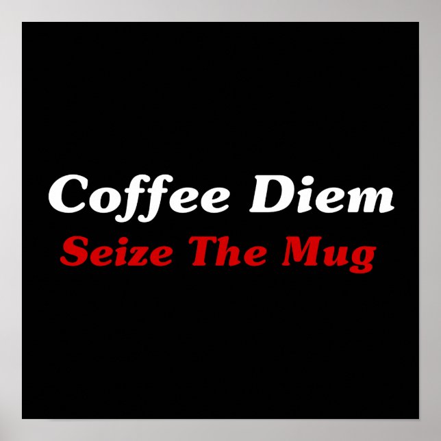 Kaffediem: Seize Mugg Poster (Framsidan)