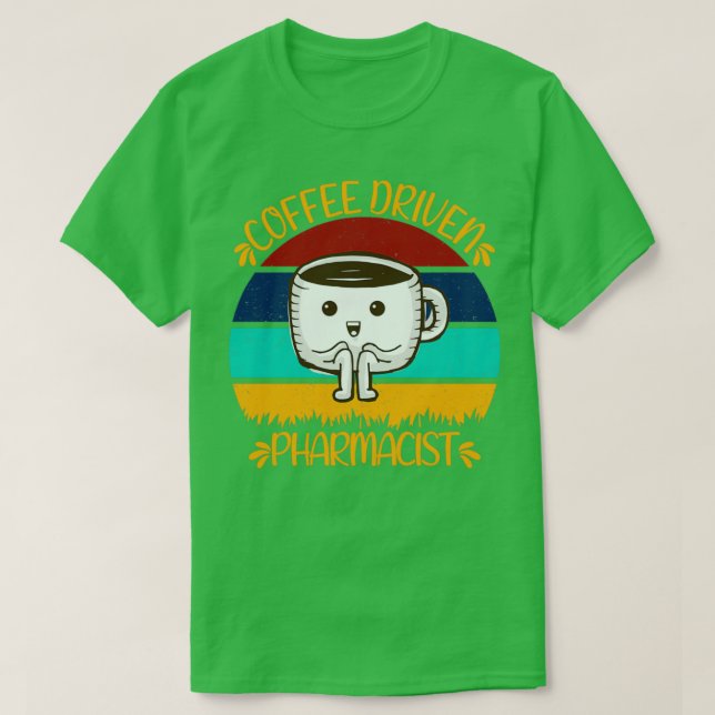 Kaffedriven farmaceut Funny Caffeine-citat T Shirt (Design framsida)