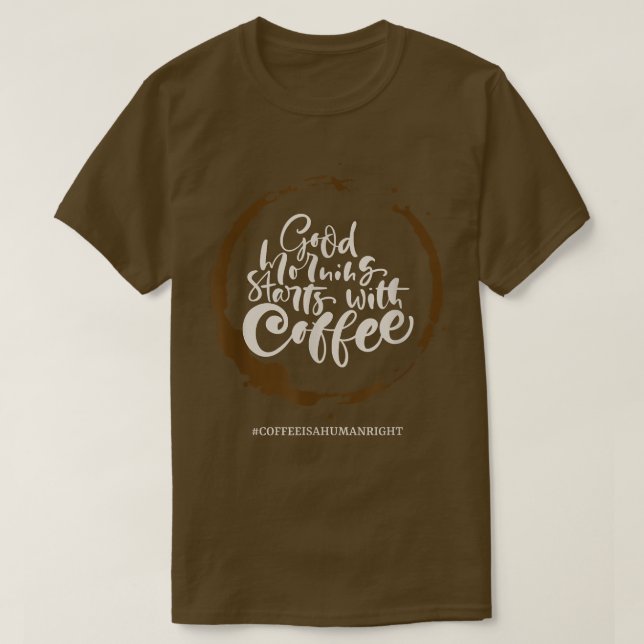 Kaffee är en mänsklig rättighet Sarcastic Mayybe59 T Shirt (Design framsida)
