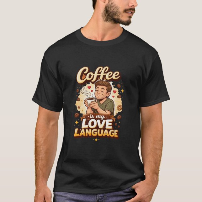 Kaffee är mitt kärleksspråk t shirt (Framsida)