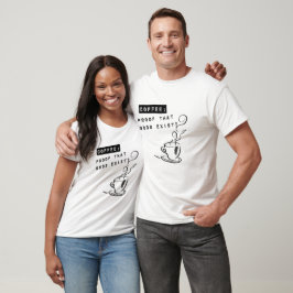 Kaffee: Bevis för att gudar finns? T Shirt
