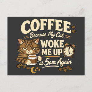 Kaffee för att katten väckte mig vykort
