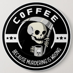 Kaffee för att mörda är fel knapp
