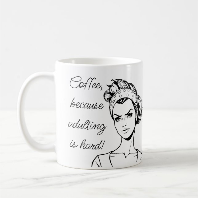 Kaffee, för att vara vuxen är svårt! kaffemugg (Vänster)