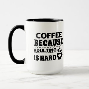 Kaffee för att vara vuxen är svårt svart och vitt mugg