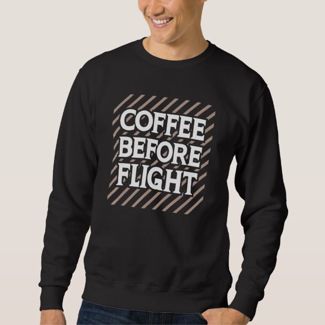 Kaffee före flygning Pilot Aviation Humor Citat Lång Ärmad Tröja (Framsida)