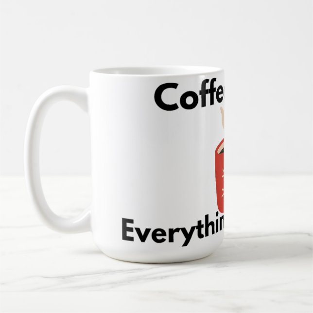 Kaffee först allt annat senare mugg (Vänster)
