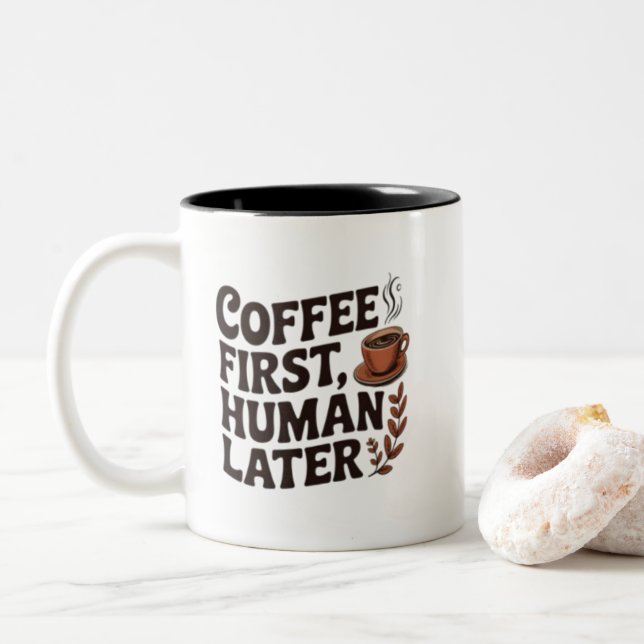Kaffee först människa senare-mugg – Rolig present  Två-Tonad Mugg (Med munk)