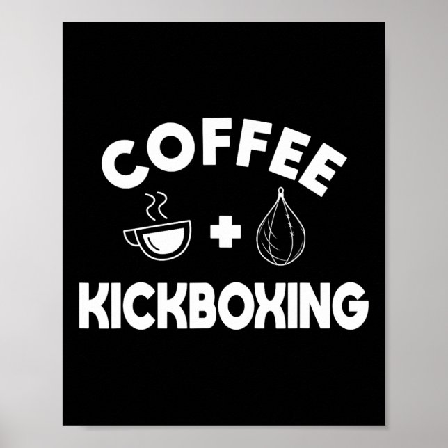 Kaffee + Kickboxning Kickboxare Karate Boxning Str Poster (Framsidan)