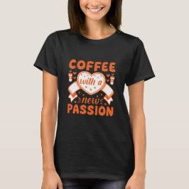 Kaffee med en ny passion – kaffecitat t shirt