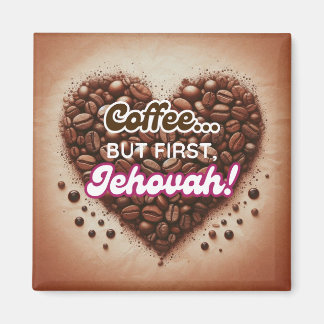 Kaffee... men först, Jehova! Magnet