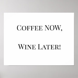 Kaffee NU, Vin Senare! Poster