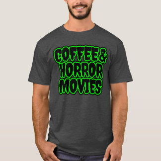 Kaffee Och Skräckfilmer roligt T Shirt