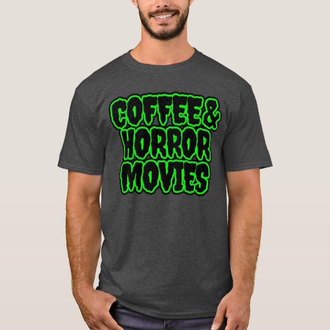 Kaffee Och Skräckfilmer roligt T Shirt (Framsida)