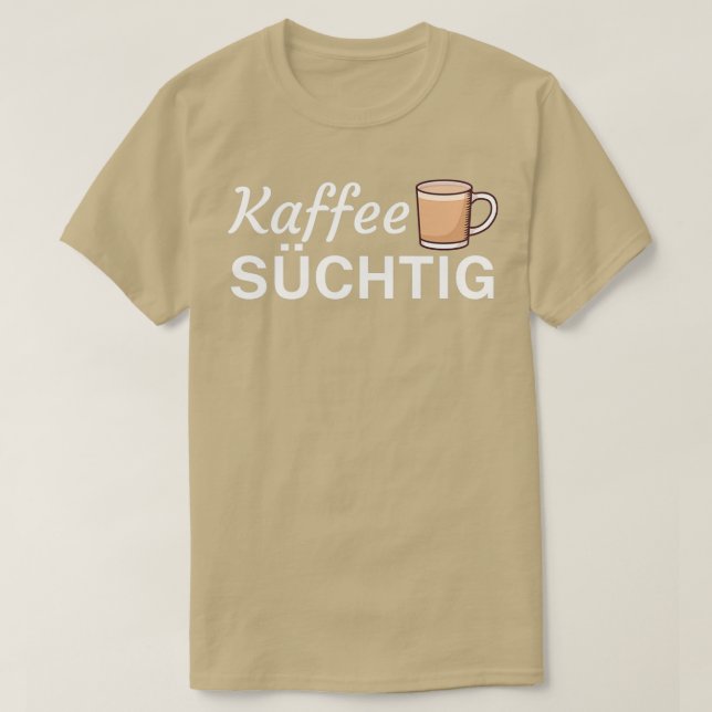 Kaffee Schtig Kaffee Geschenk T Shirt (Design framsida)