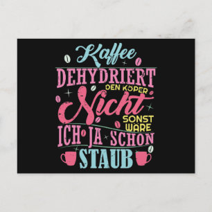 Kaffee Spruch/Kaffee dehydriert den Körper nicht Vykort