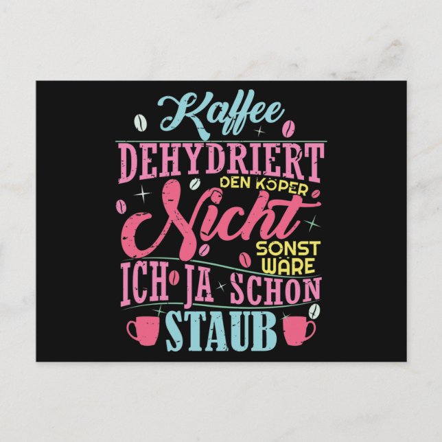 Kaffee Spruch/Kaffee dehydriert den Körper nicht Vykort (Framsida)