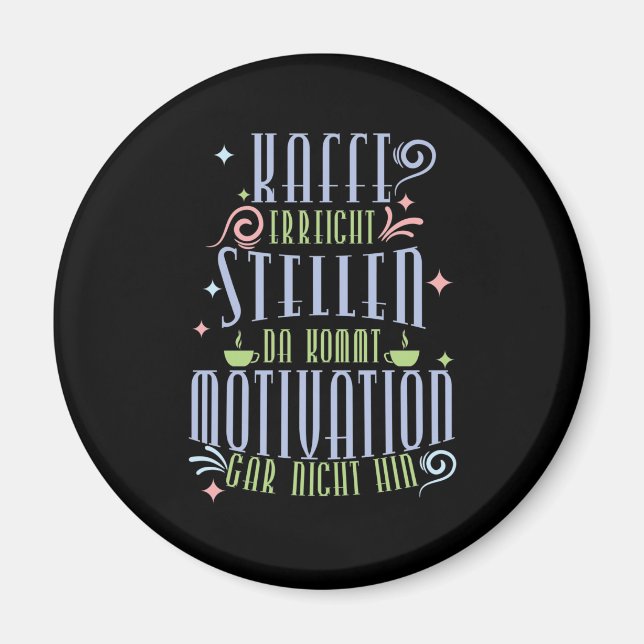 Kaffee Spruch Kaffee erreicht Stellen, da kommt... Magnet (Framsidan)