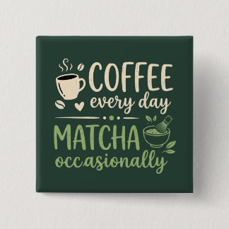 Kaffee Varje Dag Matcha Ibland Retro Knapp