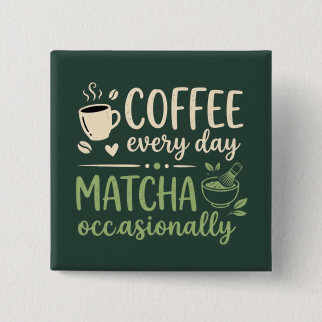 Kaffee Varje Dag Matcha Ibland Retro Knapp (Framsida)