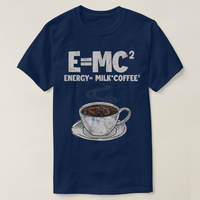Kaffeforma Science E=MC Energy = Mjölk-kaffe D T Shirt (Design framsida)