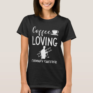 Kaffegynnare Sotare Kamineröjs Skorstenstjänst T Shirt