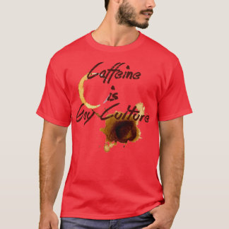Kaffein är Gay Culture T Shirt