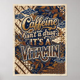 kaffein är inte en drog det är en vitamin poster