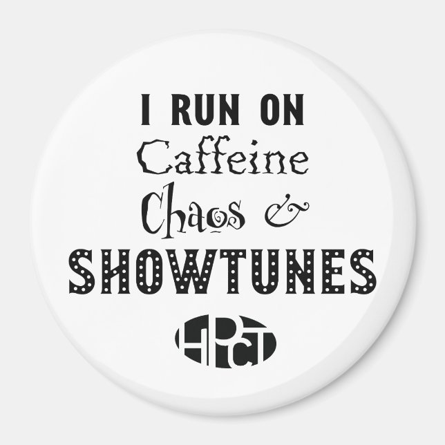 Kaffein, Chaos och Showtunes Magnet (Framsidan)