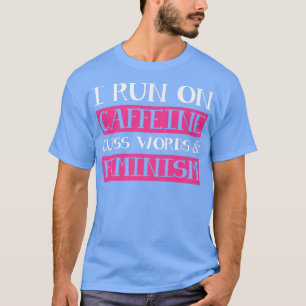 Kaffein Cuss Ord Feminism Feministisk utfällning T Shirt