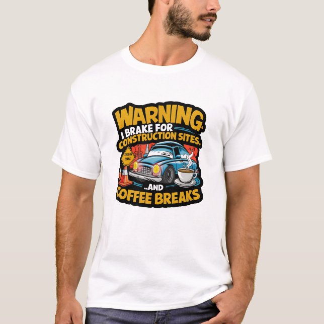 Kaffein och byggplatsen framför oss! Funny T Shirt (Framsida)