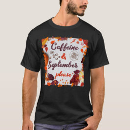 Kaffein och september, tack t shirt