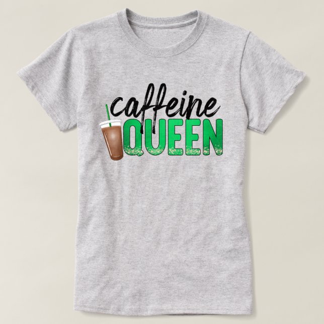 Kaffeine Queen Text Art med kaffe Kopp Graphic T Shirt (Design framsida)