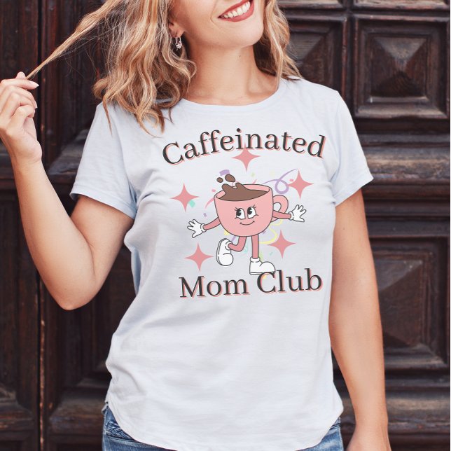 Kaffeinerad klubb mamma, kaffe mamma t shirt (Skapare uppladdad)
