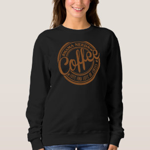 Kaffeintök och sot Mamma för kvinnor behöver Mamma T Shirt