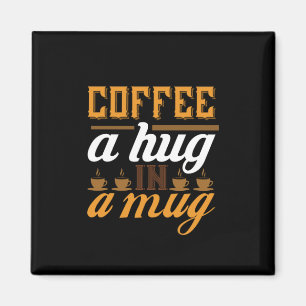 Kaffekaffe A Hug i Mugg Magnet