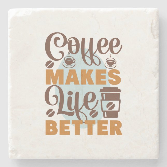 Kaffekaffe gör livet bättre stenunderlägg (Framsidan)
