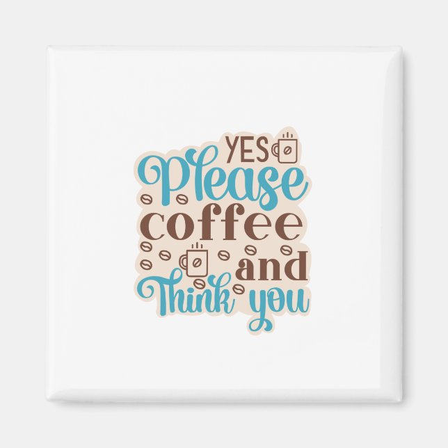 Kaffekaffe och Tänka till dig Magnet (Framsidan)