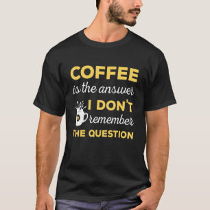Kaffekaffeintkaffe Drinker Joke T Shirt