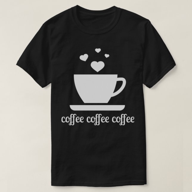 Kaffekaffekaffe kärlek mugg hjärtan t shirt (Design framsida)